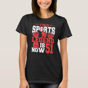 This Sports Legend Is Now 51 Baseball Game 51st Bi T-Shirt