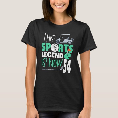 This Sports Legend Is Now 54 Golf Game 54th Birthd T_Shirt