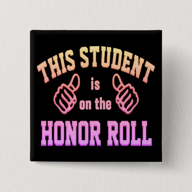 This Student is on the Honor Roll Pinback Button (Front)
