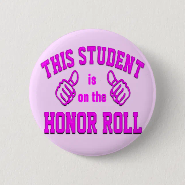 This Student is on the Honor Roll Pinback Button | Zazzle