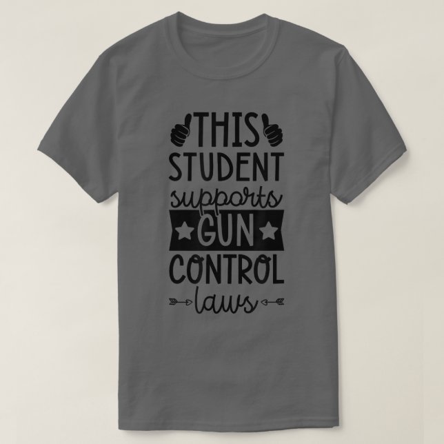 This Student Supports Gun Control Laws Pro Gun Con T-Shirt (Design Front)