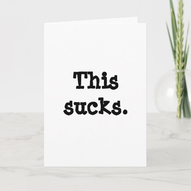 This sucks. I love you. And I'm sorry. Card (Front)