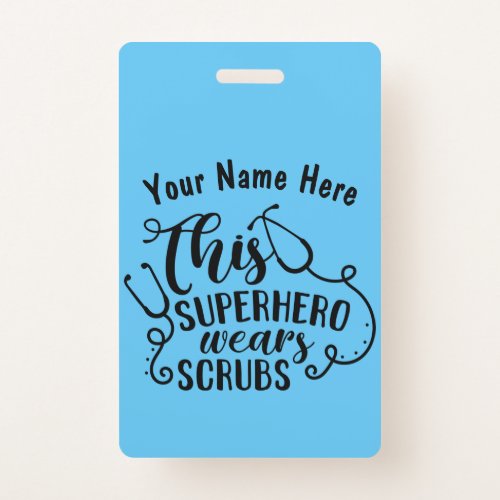 This Superhero Wears Scrubs _ Custom Name Badge