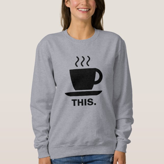 This. Sweatshirt (Front)