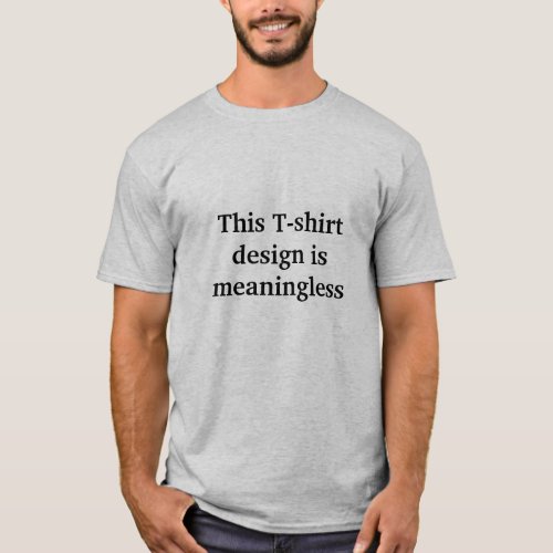 This T_shirt Design is Meaningless