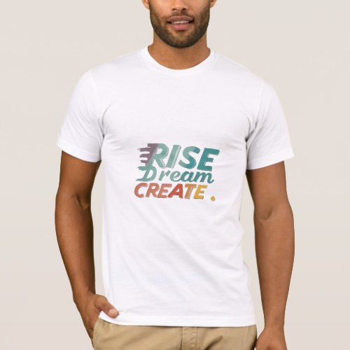This t_shirt features the inspiring message Rise 
