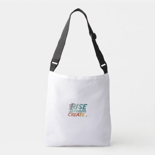 This t_shirt features the inspiring message Rise  Crossbody Bag