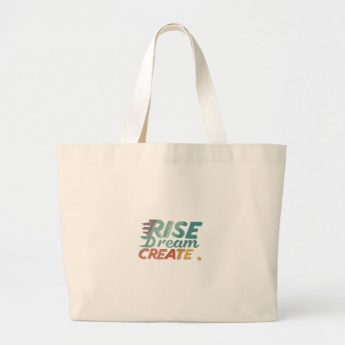 This t_shirt features the inspiring message Rise  Large Tote Bag