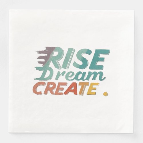 This t_shirt features the inspiring message Rise  Paper Dinner Napkins