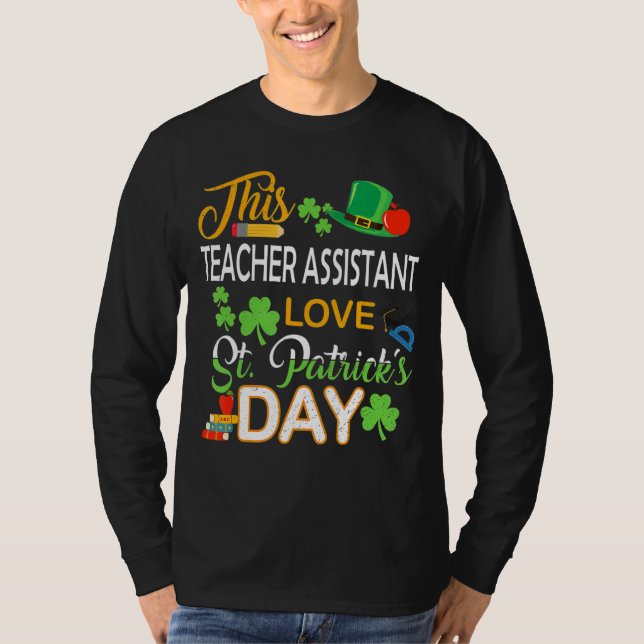 This Teacher Assistant Love St Patrick S Day Shena T-Shirt (Front)