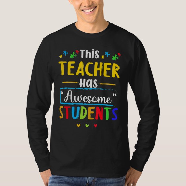 This Teacher Has Awesome Students Autism Awareness T-Shirt (Front)