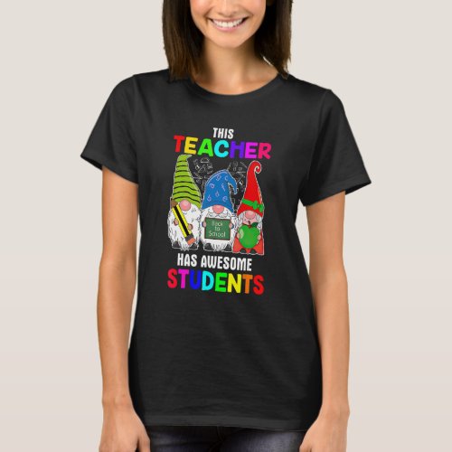 This Teacher Has Awesome Students Fun Gnomes Back  T_Shirt
