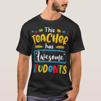 This Teacher Has Awesome Students SPED Autism Awar T-Shirt