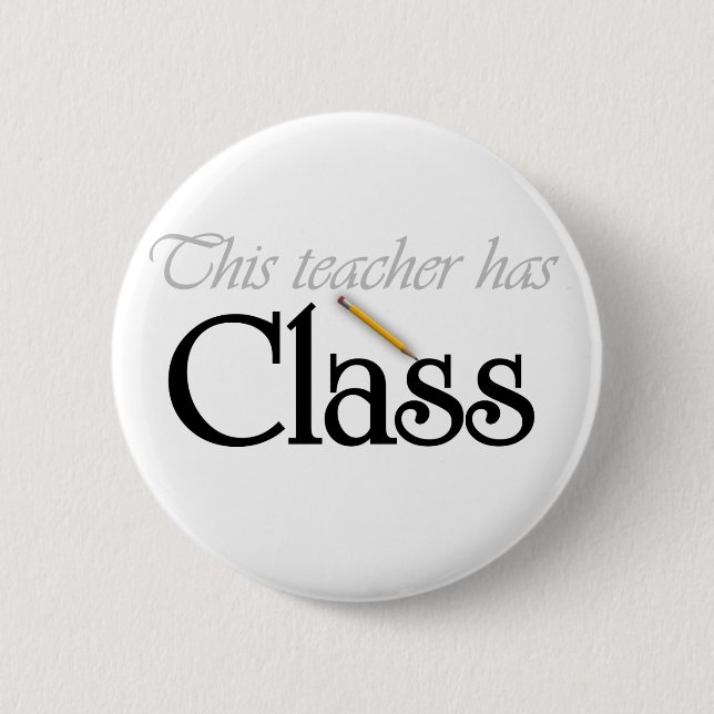 This Teacher Has Class Button (Front)