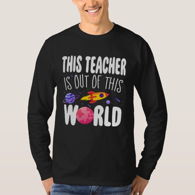 This Teacher is Out of This World Appreciation Wee T-Shirt (Front)