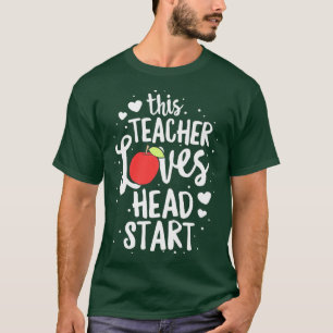 This Teacher Loves Head Start Early Childhood T-Shirt