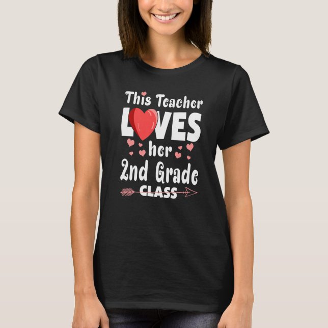 This Teacher Loves Her 2nd Grade Class Valentines  T-Shirt (Front)