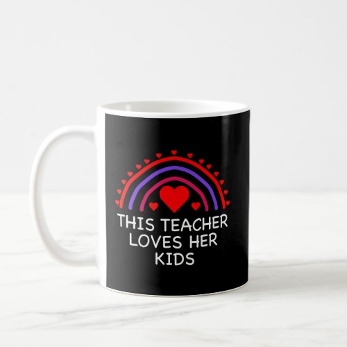 This Teacher Loves Her Kids Rainbow Valentines Day Coffee Mug