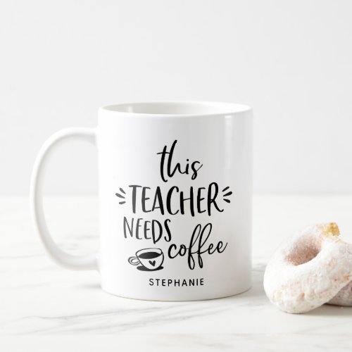 This Teacher Needs Coffee Quote Personalized Mug