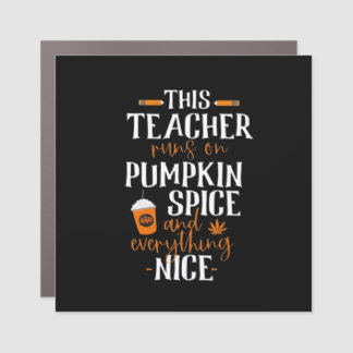 This Teacher Runs On Pumpkin Spice And Everything Car Magnet