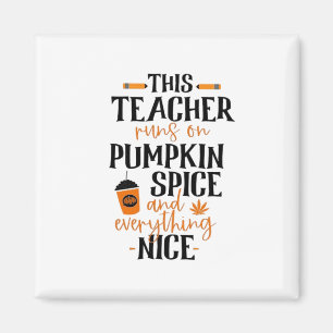This Teacher Runs On Pumpkin Spice And Everything  Magnet