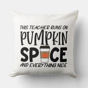 This Teacher Runs On Pumpkin Spice Throw Pillow