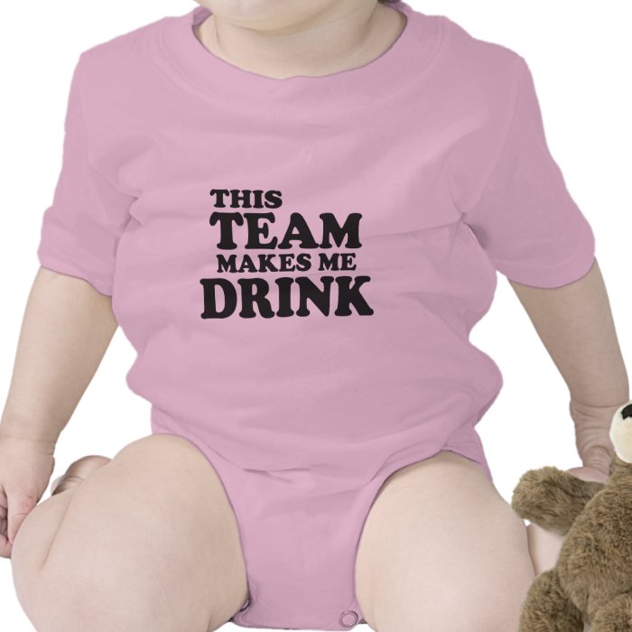 This Team Makes Me Drink T shirts