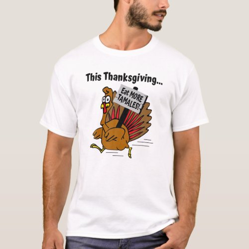 This Thanksgiving Eat More Tamales Turkey Running T_Shirt