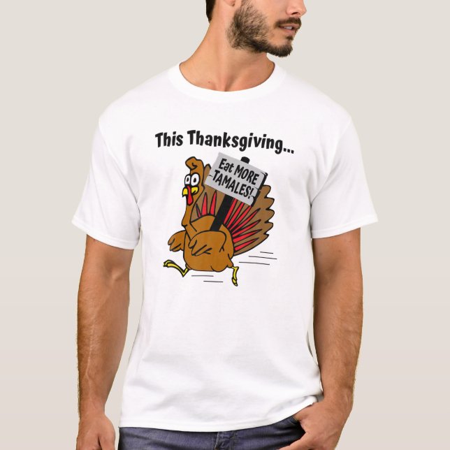 This Thanksgiving Eat More Tamales Turkey Running T-Shirt (Front)