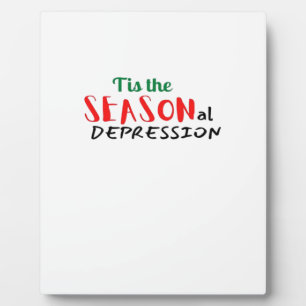 This The Seasonal Depression Holiday Plaque