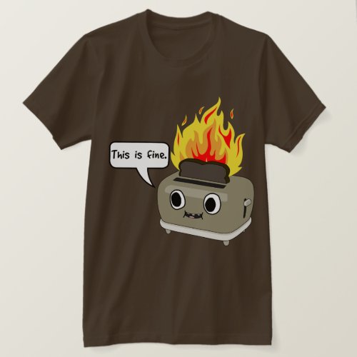 This toast is fine T_Shirt