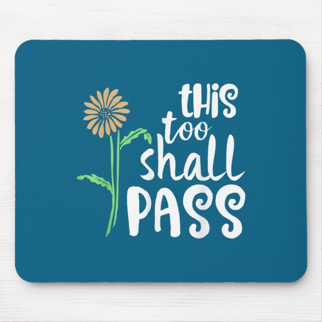 This Too Shall P Motivational  Mouse Pad (Front)