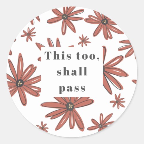 This too shall pass classic round sticker