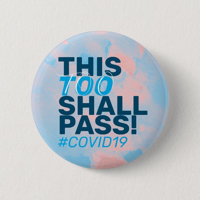 This too shall pass! Covid19 Button (Front)