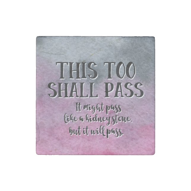 This Too Shall Pass Funny Encouragement Covid Hope Stone Magnet (Front)