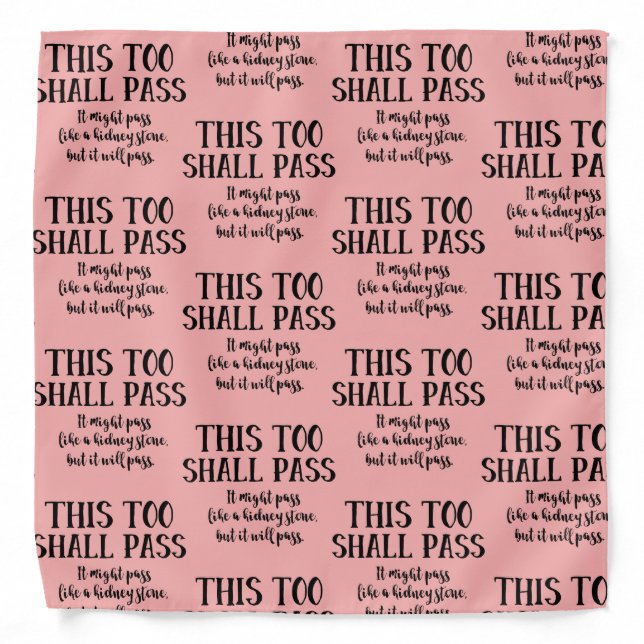This Too Shall Pass Funny Quote Kidney Stone Pink Bandana (Front)