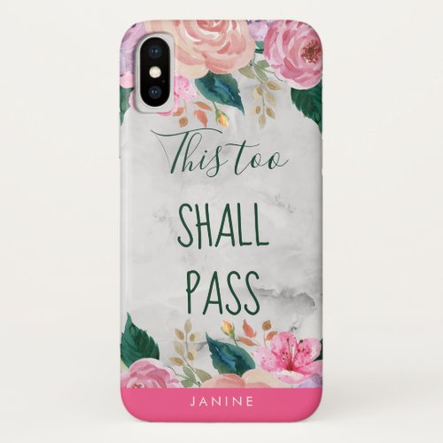 This Too Shall Pass Girly Floral Personalized Name iPhone X Case