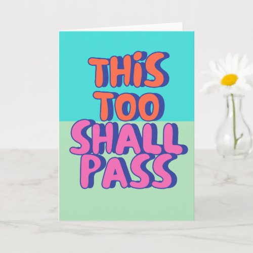 This Too Shall Pass Greeting Card