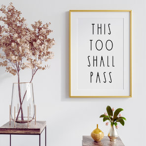 This Too Shall Pass Inspirational Poster