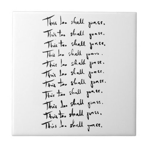 This too shall pass Inspirational quote Ceramic Tile