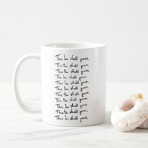 This too shall pass Inspirational quote Coffee Mug