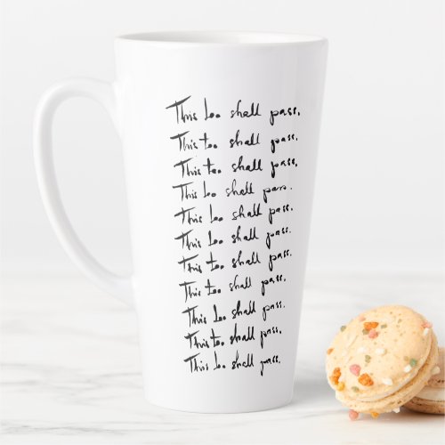 This too shall pass Inspirational quote Latte Mug