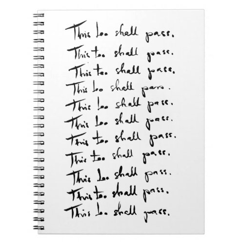 This too shall pass Inspirational quote Notebook