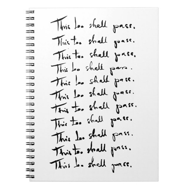 This too shall pass! Inspirational quote Notebook (Front)