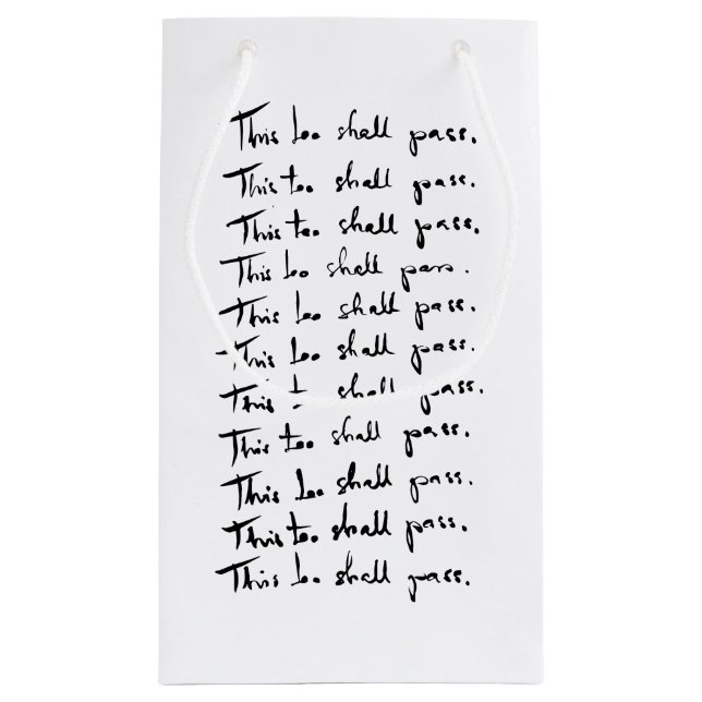 This too shall pass! Inspirational quote Small Gift Bag (Back)