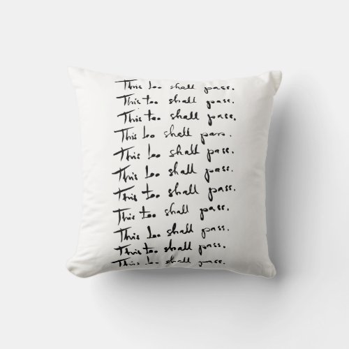 This too shall pass Inspirational quote Throw Pillow
