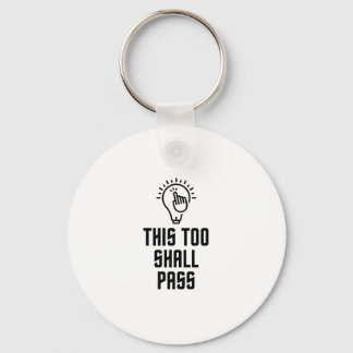 This too shall pass keychain