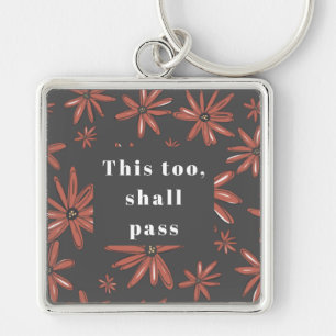 This too, shall pass keychain