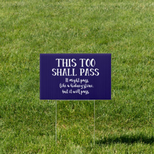 This Too Shall Pass (like a Kidney Stone) Funny Sign
