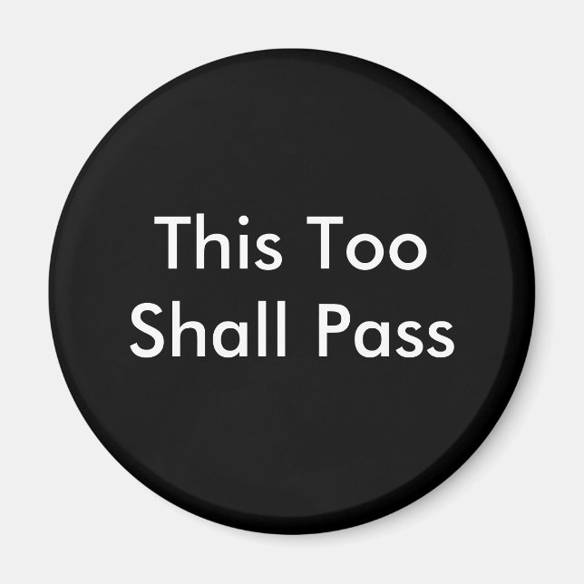 This Too Shall Pass Magnet (Front)